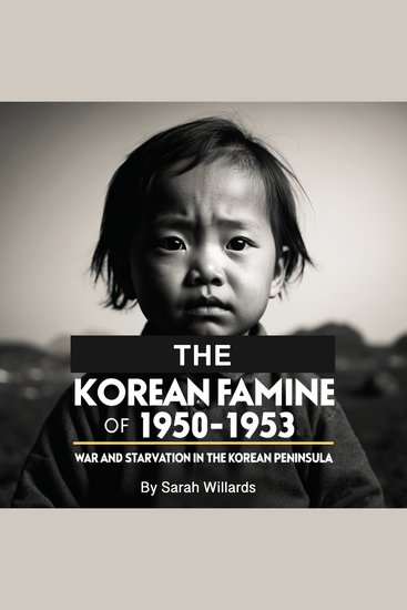 The Korean Famine of 1950-1953 - War and Starvation in the Korean Peninsula - cover