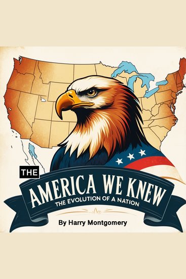 The America We Knew - The Evolution of a Nation - cover