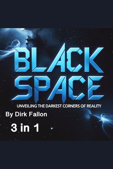 Black Space - Unveiling the Darkest Corners of Reality (3 in 1) - cover