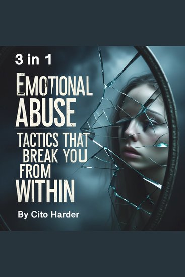 Emotional Abuse - Tactics That Break You from Within (3 in 1) - cover