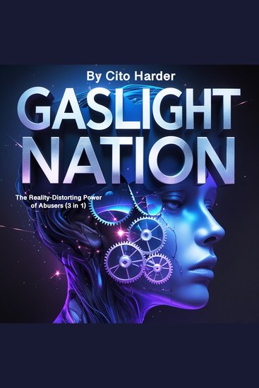 Gaslight Nation - The Reality-Distorting Power of Abusers (3 in 1) - cover