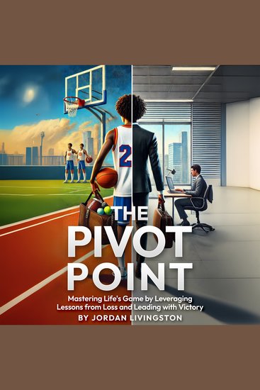 The Pivot Point - Mastering Life's Game by Leveraging Lessons from Loss and Leading with Victory - cover