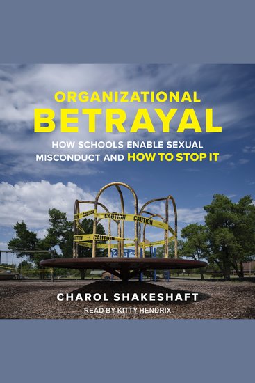 Organizational Betrayal - How Schools Enable Sexual Misconduct and How to Stop It - cover