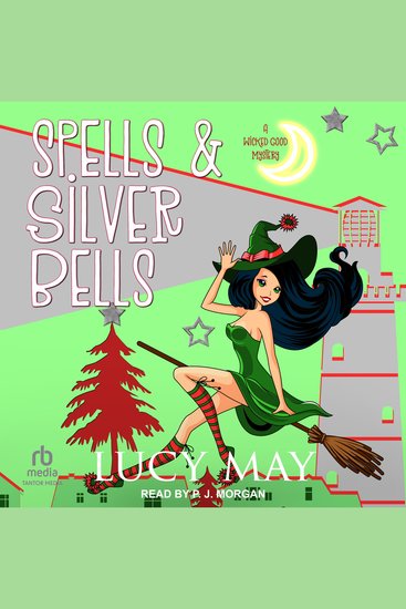 Spells & Silver Bells - A Wicked Good Mystery - cover