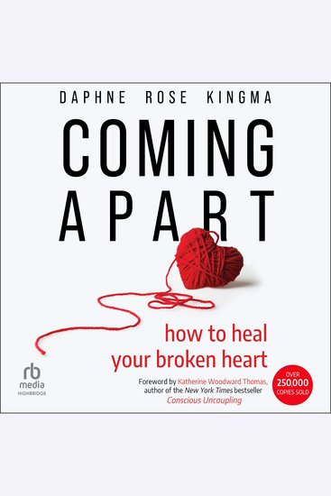 Coming Apart - How to Heal Your Broken Heart - cover