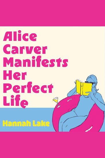Alice Carver Manifests Her Perfect Life: Cosy up to this laugh-out-loud new year new you rom-com of self-discovery and manifestation this winter 2026! - cover