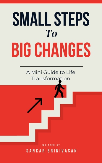 Small Steps to Big Changes - A Mini Guide to Life Transformation - cover