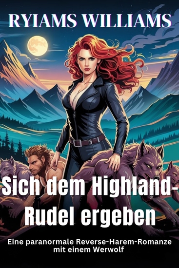 Sich dem Highland-Rudel ergeben - Eine paranormale Reverse-Harem-Romanze mit einem Werwolf - cover