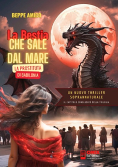 La Bestia che sale dal Mare - La Prostituta di Babilonia - Un nuovo thriller soprannaturale - il capitolo conclusivo della trilogia - cover