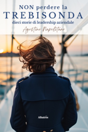 Non perdere la trebisonda Dieci storie per non perdere la direzione in azienda - cover