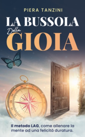 La bussola della gioia - Il Metodo LAG: come allenare la mente alla felicità duratura - cover