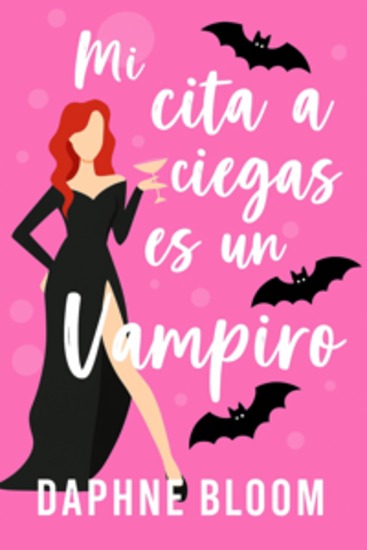 Mi Cita A Ciegas Es Un Vampiro - Un Romance Sobrenatural - cover