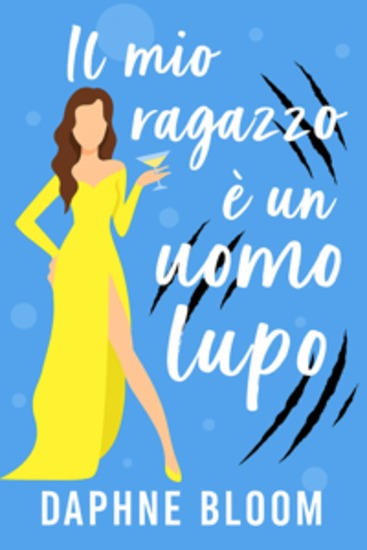 Il Mio Raggazzo È Un Uomo Lupo - Un Romanzo Paranormale - cover