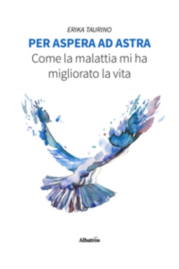 Per Aspera ad Astra Come la malattia mi ha migliorato la vita - cover
