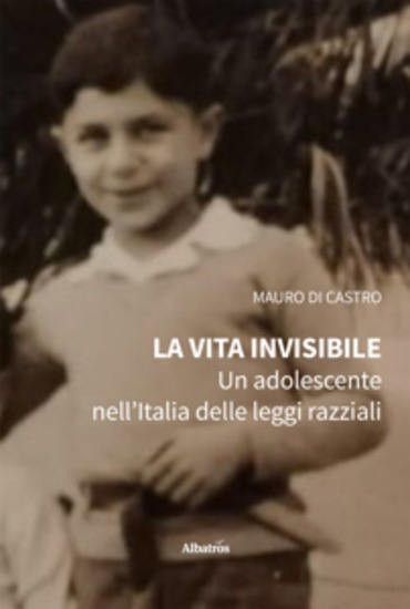 La vita invisibile Un adolescente nell’Italia delle leggi razziali - cover