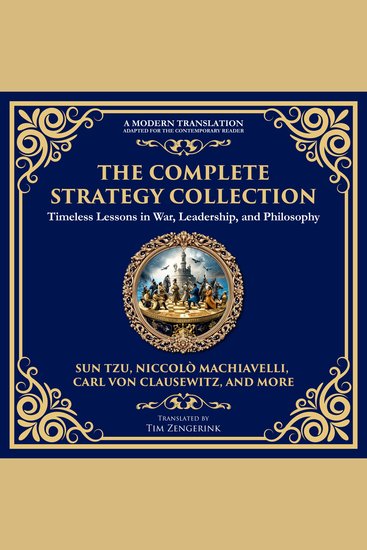 The Complete Strategy Collection - The Art of War The Prince The Book of Five Rings Tao Te Ching Arthashastra On War & More - cover