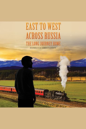East to West across Russia: The Long Journey Home - cover