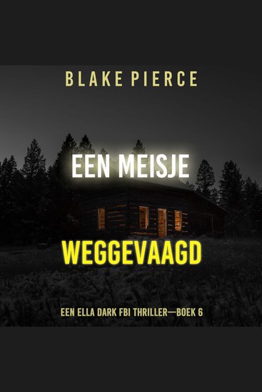 Een Meisje Weggevaagd (Een Ella Dark FBI Thriller—Boek 6) - Digitaal voorgelezen door een electronisch gegenereerde stem - cover