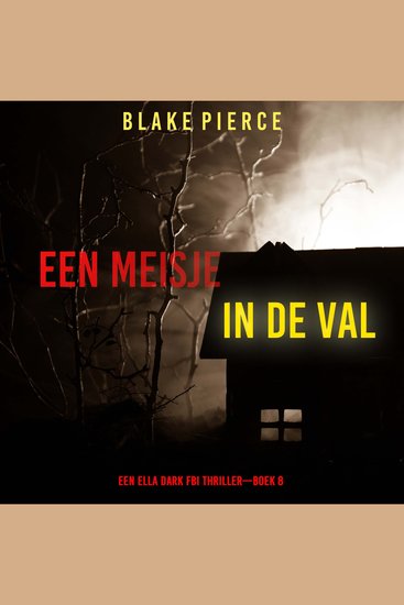 Een Meisje in de Val (Een Ella Dark FBI Thriller—Boek 8) - Digitaal voorgelezen door een electronisch gegenereerde stem - cover
