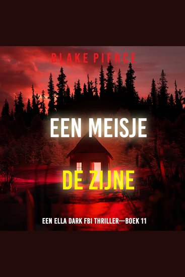 Een Meisje de Zijne (Een Ella Dark FBI Thriller—Boek 11) - Digitaal voorgelezen door een electronisch gegenereerde stem - cover
