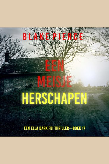 Een Meisje Herschapen (Een Ella Dark FBI Thriller—Boek 17) - Digitaal voorgelezen door een electronisch gegenereerde stem - cover