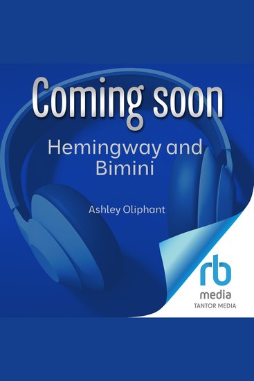 Hemingway and Bimini - The Birth of Sport Fishing at "The End of the World" - cover
