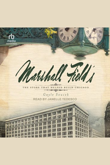 Marshall Field's - The Store that Helped Build Chicago - cover