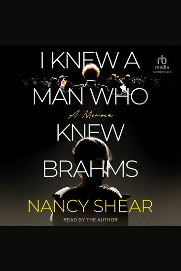 I Knew a Man Who Knew Brahms - A Memoir - cover