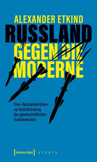 Russland gegen die Moderne - Eine »Spezialoperation« zur Unterdrückung der gesellschaftlichen Transformation - cover