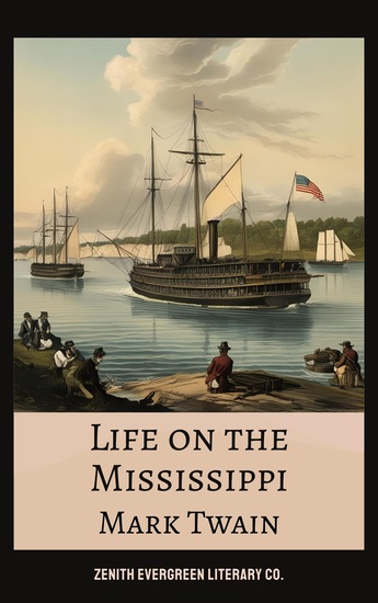Life on the Mississippi - A Riveting Memoir of Steamboats River Culture and American Change - cover