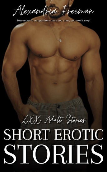 Short Erotic Stories - XXX Adult Stories: Erotica for Women - cover