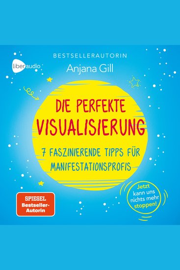 Die perfekte Visualisierung - 7 faszinierende Tipps für Manifestationsprofis - cover