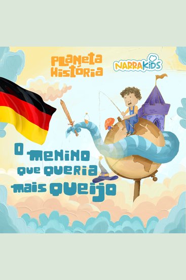 O Menino que Queria Mais Queijo - Histórias para Crianças - Planeta História - Volume 1 - cover