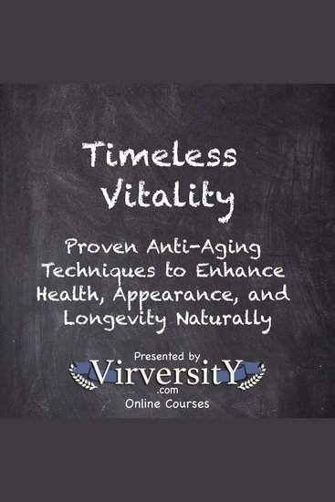 Timeless Vitality - Proven Anti-Aging Techniques to Enhance Health Appearance and Longevity Naturally - cover