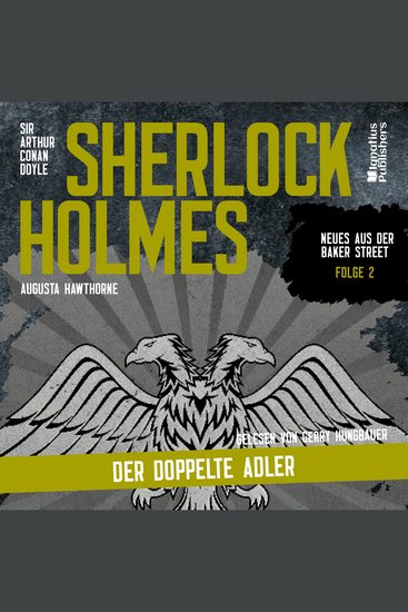 Sherlock Holmes: Der doppelte Adler (Neues aus der Baker Street Folge 2) - cover