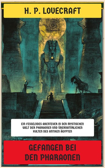 Gefangen bei den Pharaonen - Ein fesselndes Abenteuer in der mystischen Welt der Pharaonen und übernatürlichen Kulten des antiken Ägypten - cover