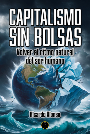 Capitalismo sin bolsas - Volver al ritmo natural del ser humano - cover