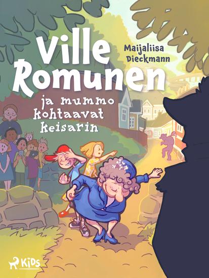 Ville Romunen ja mummo kohtaavat keisarin - cover