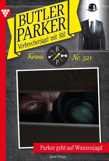 Parker geht auf Wanzenjagd - Butler Parker 321 – Kriminalroman - cover