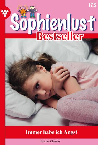 Immer habe ich Angst - Sophienlust Bestseller 173 – Familienroman - cover