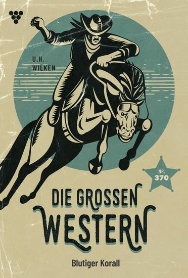Blutiger Korral - Die großen Western 370 - cover
