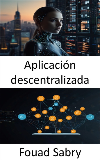 Aplicación descentralizada - Impulsando la innovación sin confianza a través de redes entre pares - cover