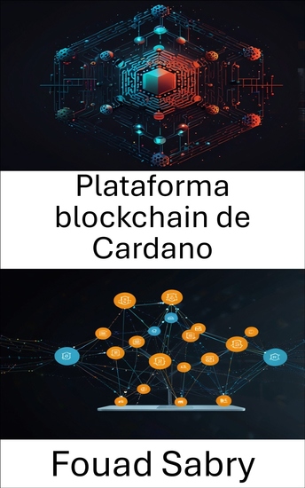 Plataforma blockchain de Cardano - Creación de aplicaciones descentralizadas escalables con tecnología blockchain - cover