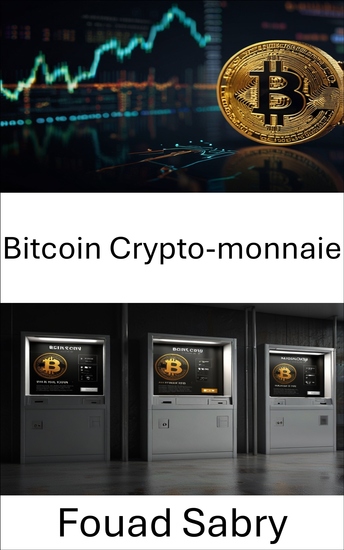 Bitcoin Crypto-monnaie - Révolutionner la monnaie numérique et transformer l'avenir de la finance - cover