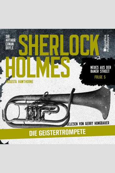 Sherlock Holmes: Die Geistertrompete (Neues aus der Baker Street Folge 5) - cover