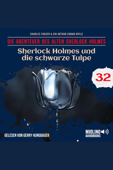 Sherlock Holmes und die schwarze Tulpe (Die Abenteuer des alten Sherlock Holmes Folge 32) - cover