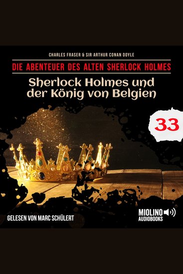 Sherlock Holmes und der König von Belgien (Die Abenteuer des alten Sherlock Holmes Folge 33) - cover