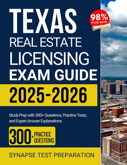 Texas Real Estate Licensing Exam Guide 2025-2026 - Study Prep with 300+ Questions Practice Tests and Expert Answer Explanations - cover