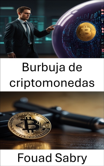 Burbuja de criptomonedas - Desenmascarando el lado oscuro de la riqueza digital - cover