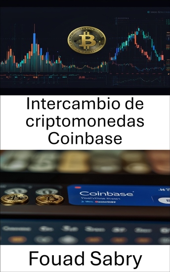 Intercambio de criptomonedas Coinbase - Una guía completa para navegar por el mundo del trading de activos digitales - cover
